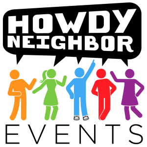 Howdy Neighbor Events